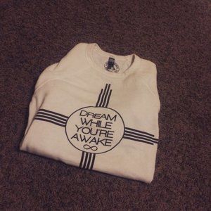 Dream While You're Awake Sweatshirt